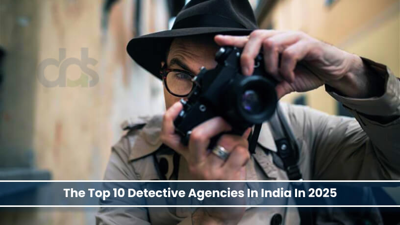 The Top 10 Detective Agencies in India in 2025